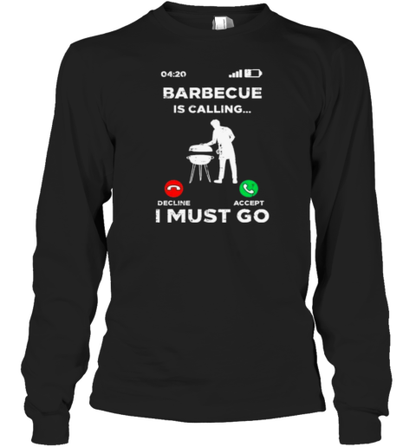 Barbecue Is Calling I Must Go T-Shirt