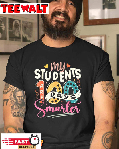 My Students Are 100 Days Smarter 100th Day Of School Teacher T-Shirt