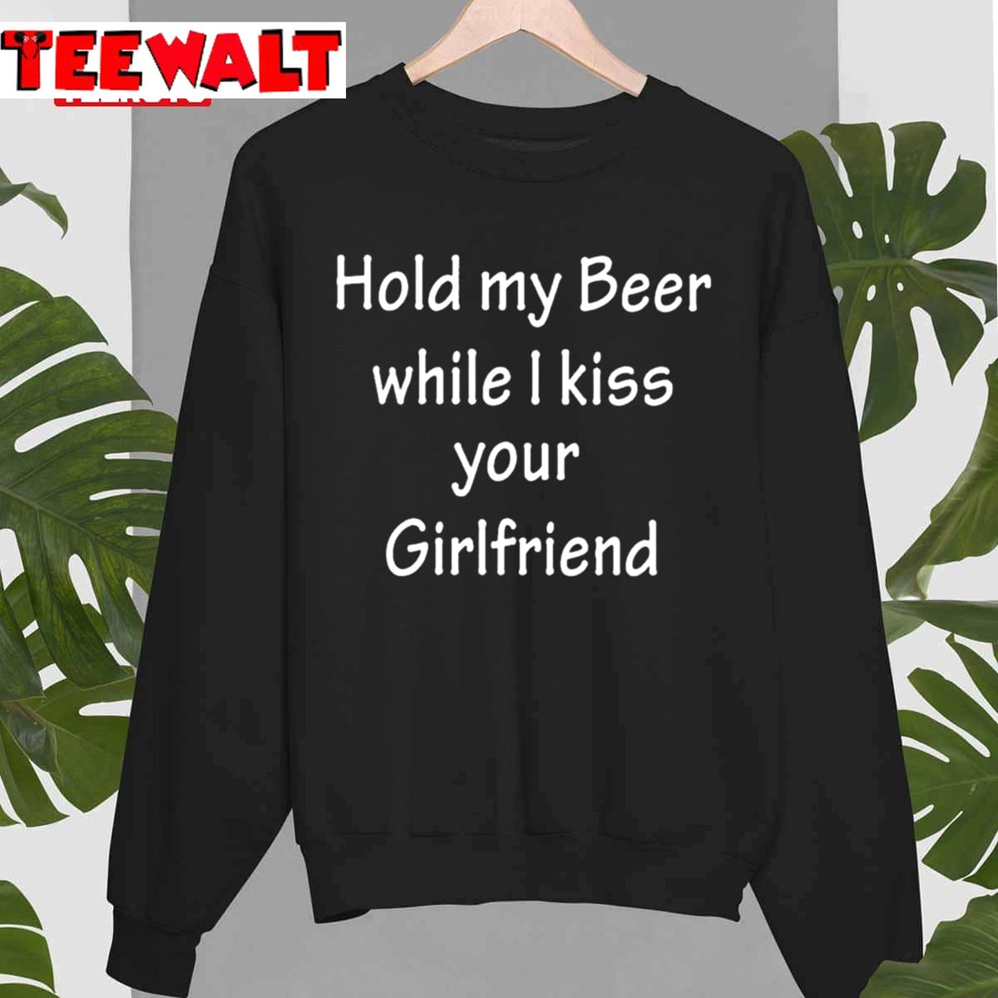 Best Hold My Beer While I Kiss Your Girlfriend Unisex T-Shirt