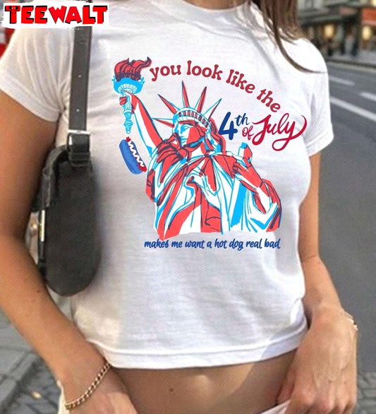 Funny 4th July Sweatshirt , Comfort You Look Like 4th Of July