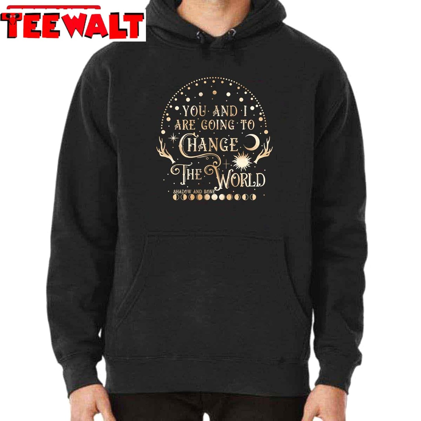 You And I Are Going To Change The World Shadow And Bone Unisex Sweatshirt