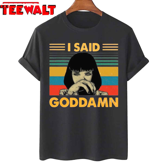 I Said Goddamn Pulp Fiction Mia Wallace Tarantino Vintage Style Unisex T-Shirt