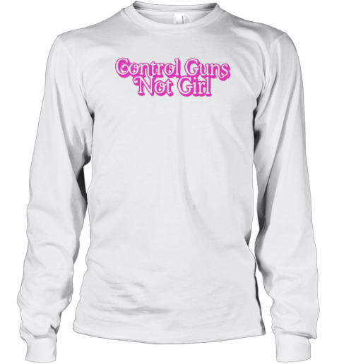 Control Guns Not Girls Barbie T-Shirt