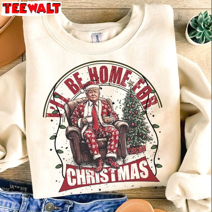 Trump I Ll Be Home For Christmas Sweatshirt, Humorous Christmas T Shirt 05