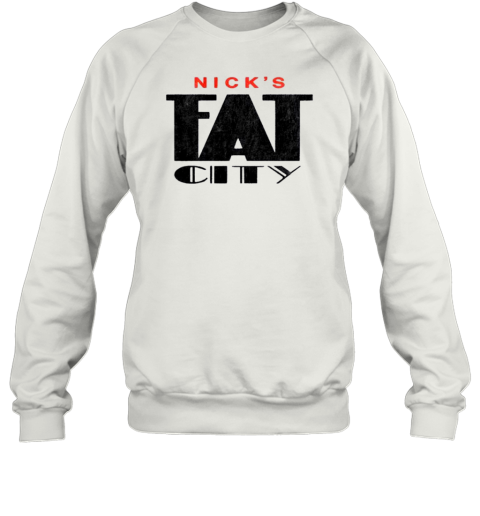 Nick&#39S Fat City T-Shirt