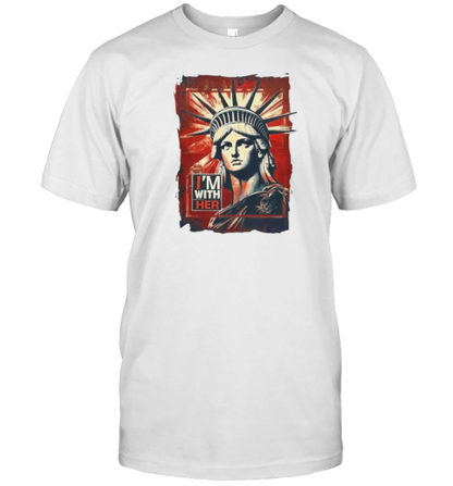 I&#39M With Her Statue Of Liberty Kamala 2024 T-Shirt