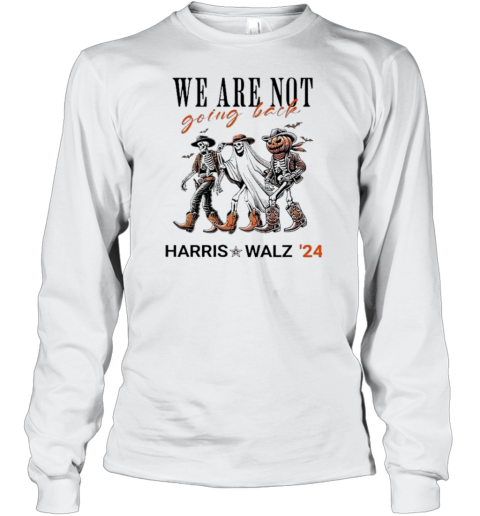 Harris Walz 2024 Halloween Skeleton We Are Not Going Back T-Shirt