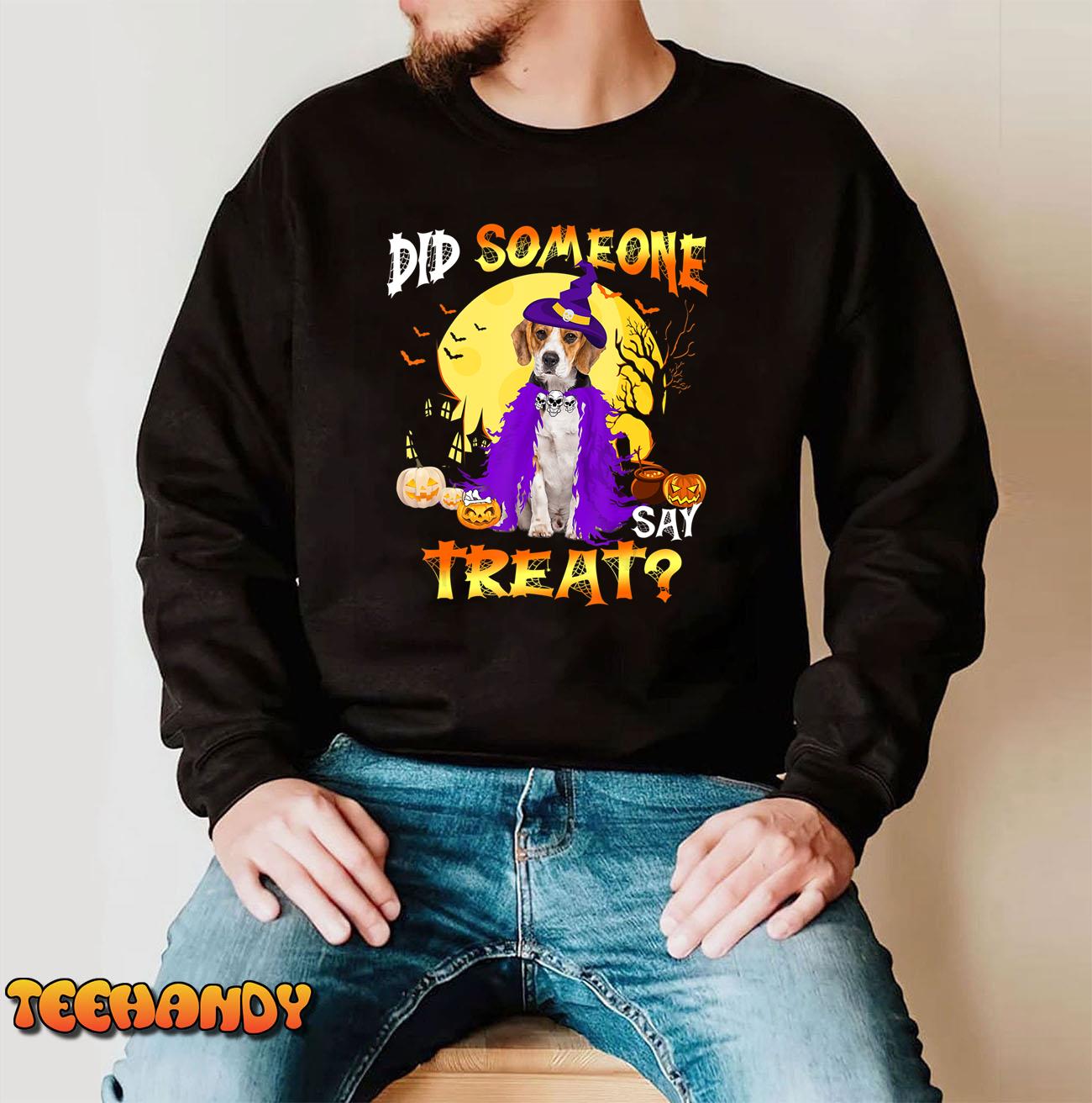 Beagle Dog Halloween Did Someone Say Treat T-Shirt