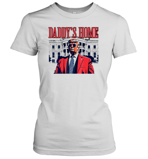 Daddy&#39S Home Trump White House 2024 Cartoon T-Shirt