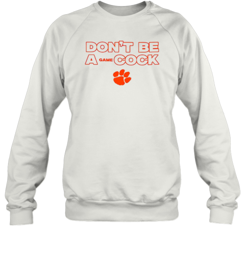 Clemson Tigers Don&#39T Be A Gamecock Football T-Shirt