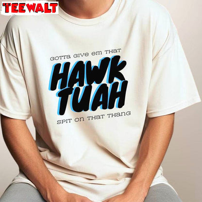 Cool Design Meme Long Sleeve Tee Tops , Hawk Tuah Spit On That Thang Shirt Unisex Hoodie