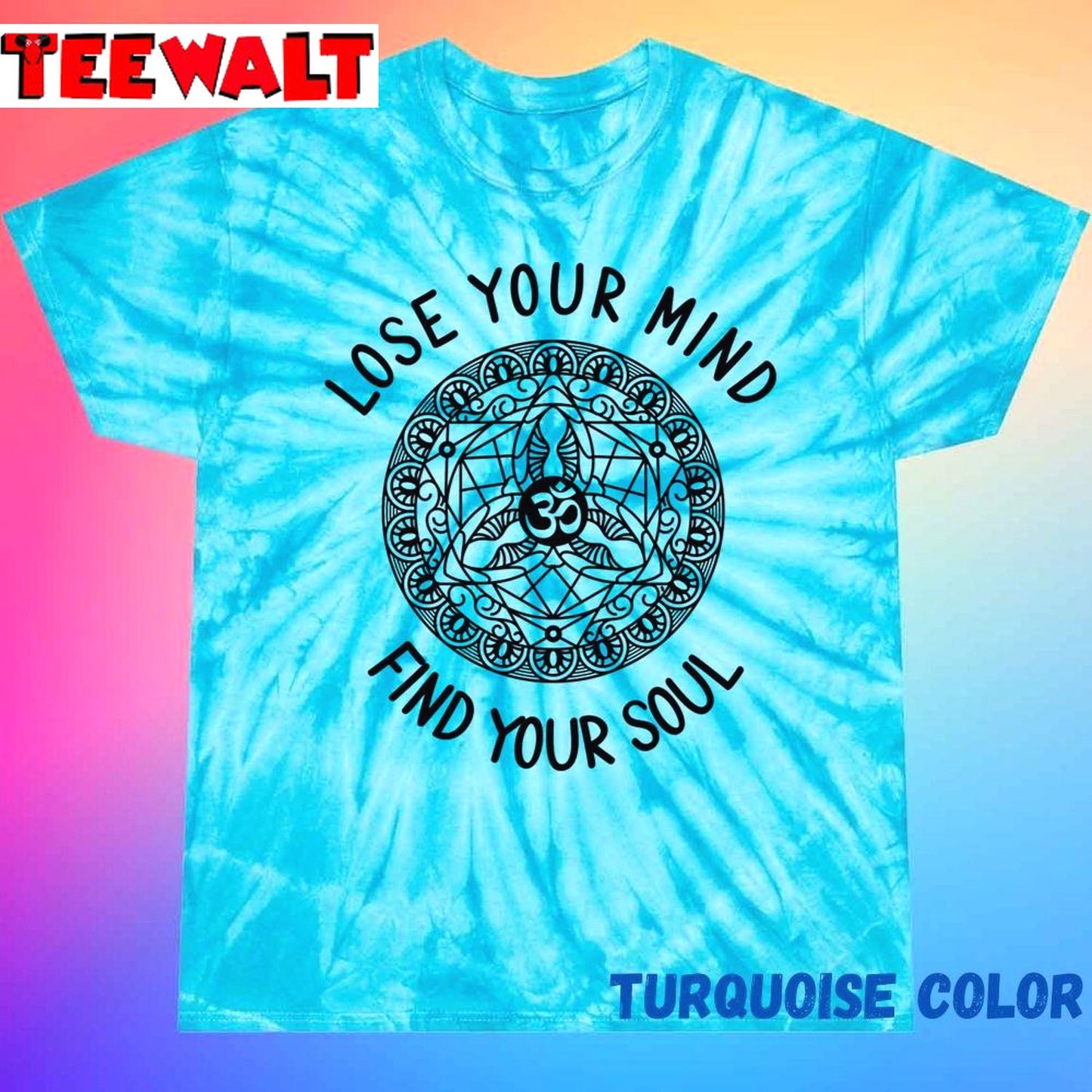 Lose Your Mind Find Your Soul Sacred Geometry Yoga Unisex Tie Dye Tee