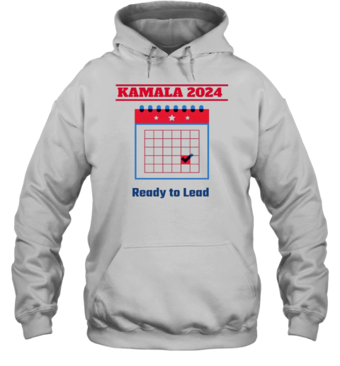 Kamala 2024 Ready To Lead T-Shirt