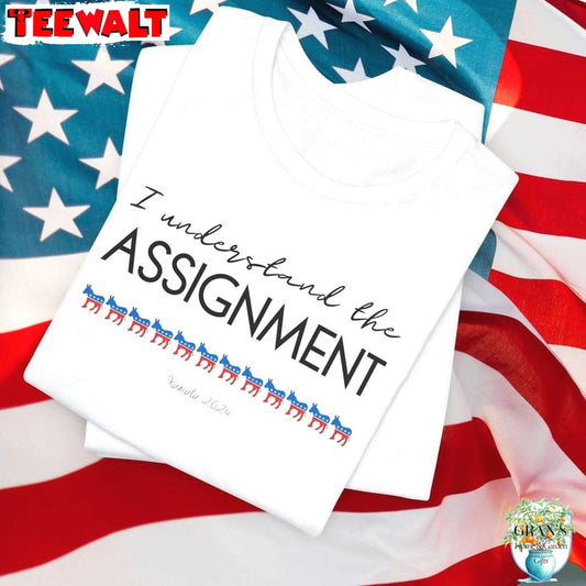 Kamala Harris 2024 I Understand The Assignment, Musthave Crewneck Tee Tops