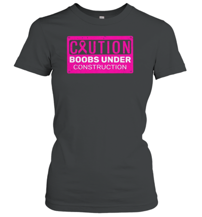 Caution Booobs Under Constructioon Support Breast Cancer T-Shirt