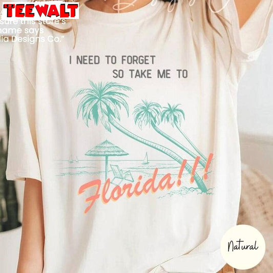 I Need To Forget Taylor Unisex Hoodie, Limited Bury Your Regrets Florida Shirt Tank Top