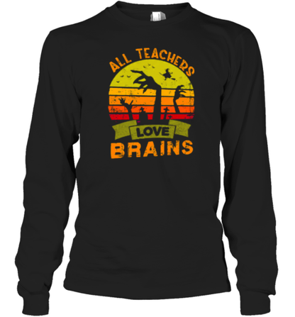 All Teachers Love Brains Teacher T-Shirt - Style 2