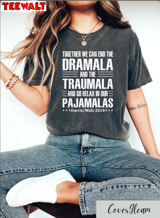 Together We Can The Dramala Traumala Relax In Pajamalas Shirts