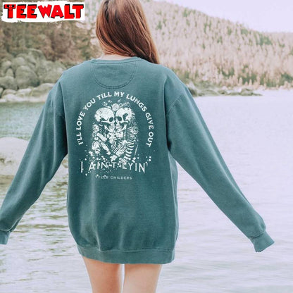 Cool Design All Your Tyler Childers Sweatshirt, Limited Tyler Childers Shirt Long Sleeve