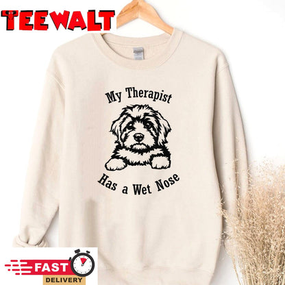 Cavapoo dog mom My Therapist has a Wet Nose T-Shirt