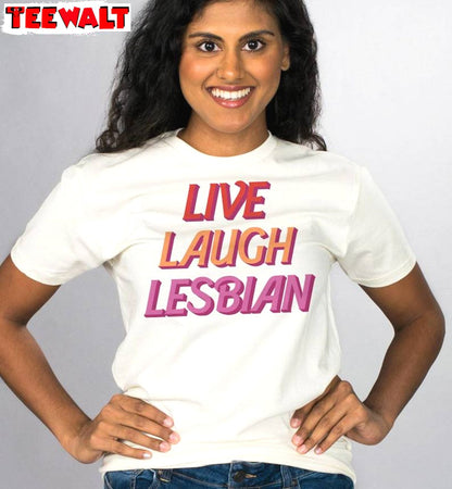 Awesome Live Laugh Lesbian Shirt, Who Love Girls Lovers Short Sleeve Crewneck