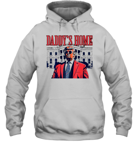 Daddy&#39S Home Trump White House 2024 Cartoon T-Shirt