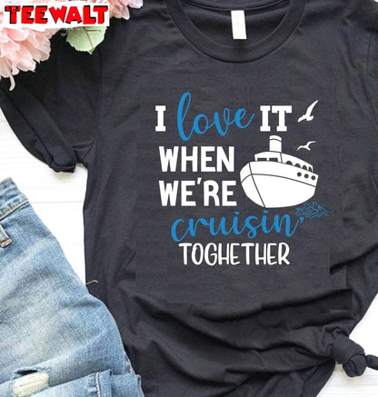 Awesome I Love It When Women Shirt, Trendy Family Cruise Crewneck Sweater