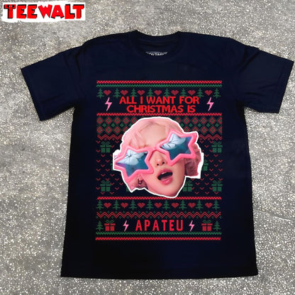 All I Want For Christmas For Apateu Sweatshirt. Rose Bruno Tshirt, For Family,