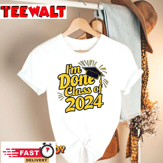 I'M Done Class Of 2024 T-Shirt