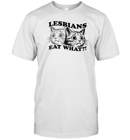 Lesbians Eat What T-Shirt