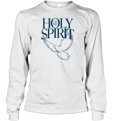 Come Holy Spirit T-Shirt