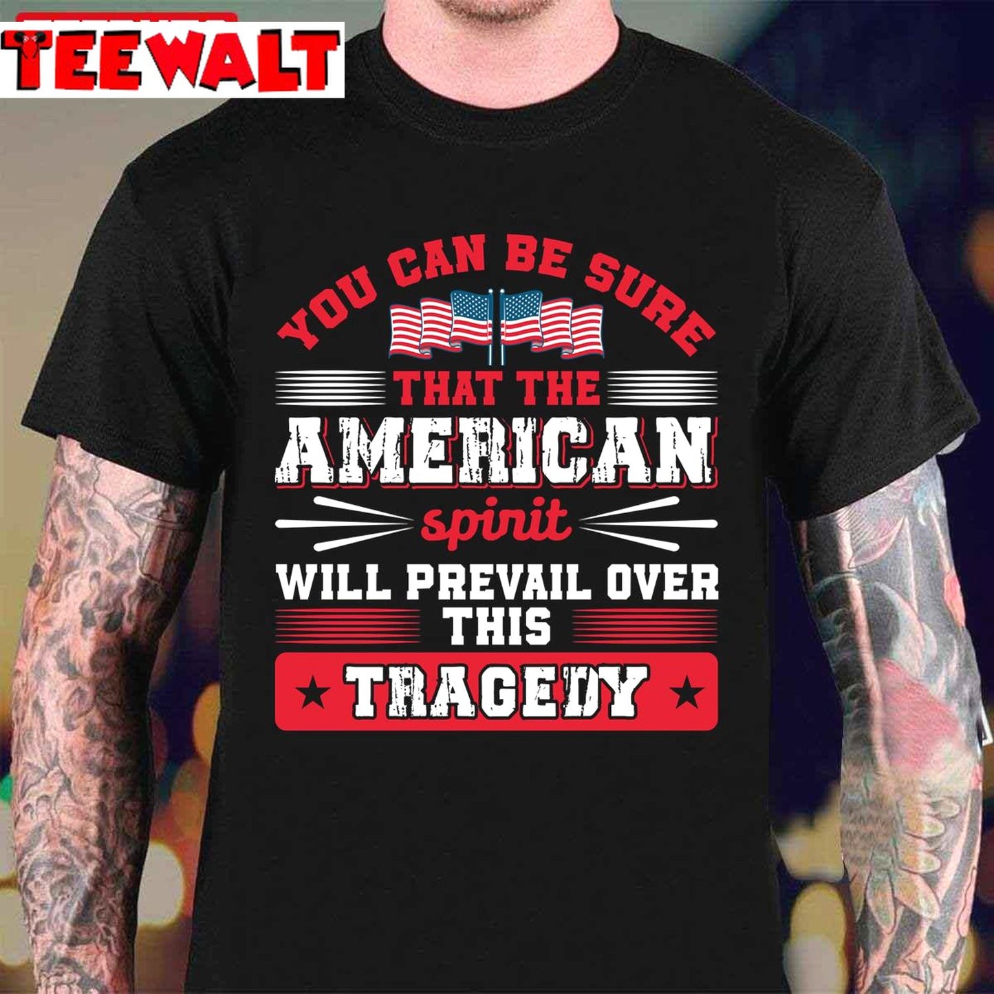 You Can Be Sure That The American Spirit Will Prevail Over This Tragedy Unisex T-Shirt