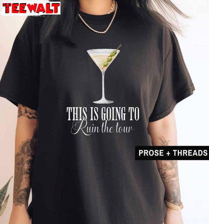 This Is Going To Ruin The Tour Inspirational Shirt, Justin Cocktail Crewneck Long Sleeve