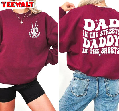 Dad In The Streets Daddy In The Sheets Trendy Shirt, Father's Day Crewneck