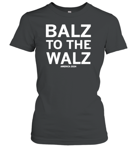 Balz To The Walz America 2024 T-Shirt