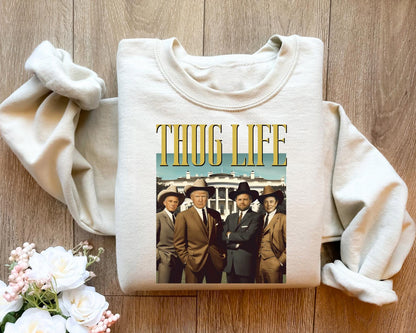 Donald Trump Thug Life 2024 Election Sweatshirt