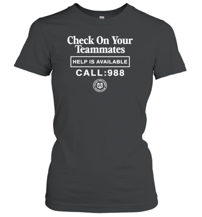 Call 998 Check On Your Teammates Help Is Available T-Shirt