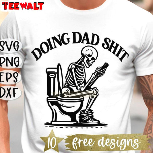 Awesome Doing Dad Shit Shirt, Limited Dad Skeleton Hoodie