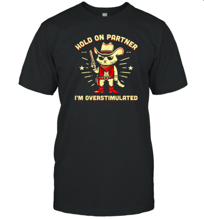 Cat Cowboy Hold On Partner I&#39M Overstimulated Retro T-Shirt