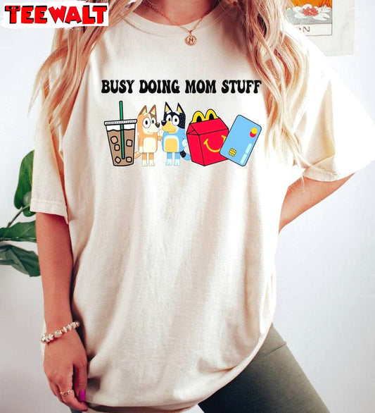 Busy Doing Mom Stuff Funny Shirt, Mama Funny Dog Long Sleeve Crewneck Sweatshirt