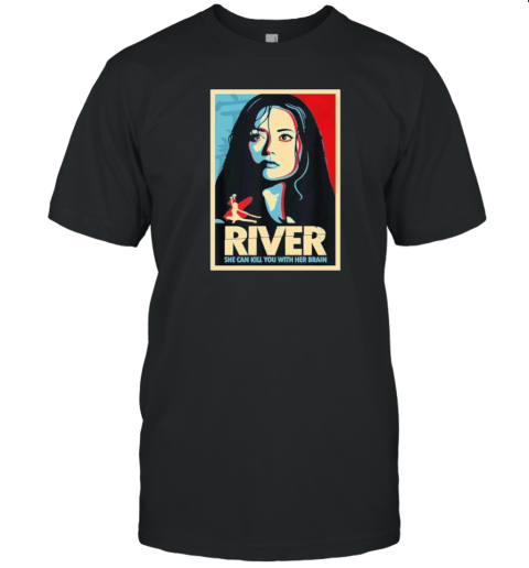 Firefly River She Can Kill You With Her Brain T-Shirt