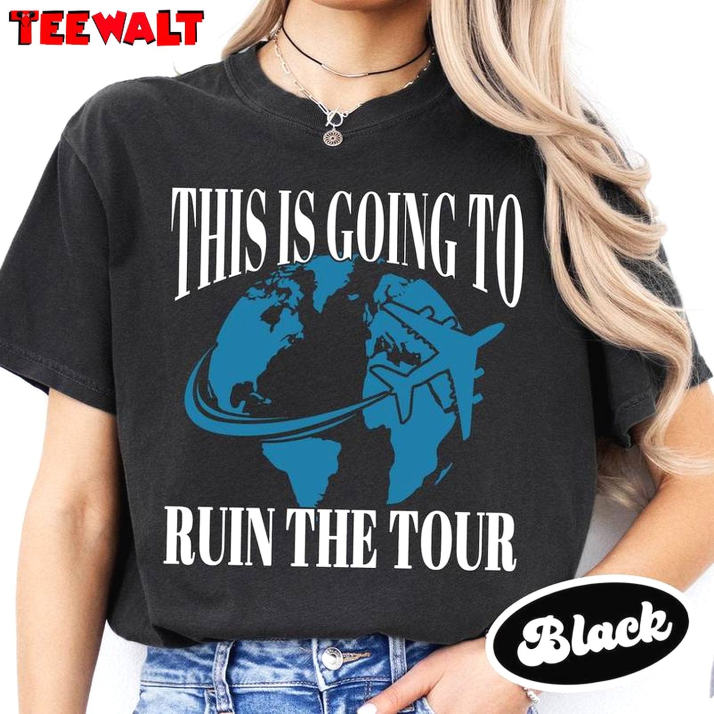 This Is Going To Ruin The Tour Shirt