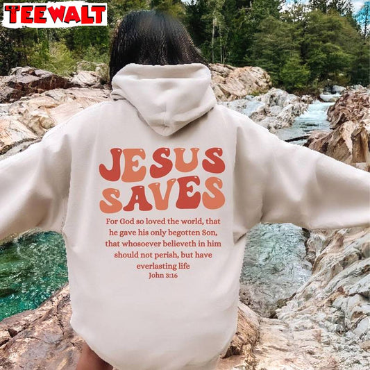 Jesus Saves Comfort Shirt, Cool Design Religious Unisex Hoodie Short Sleeve