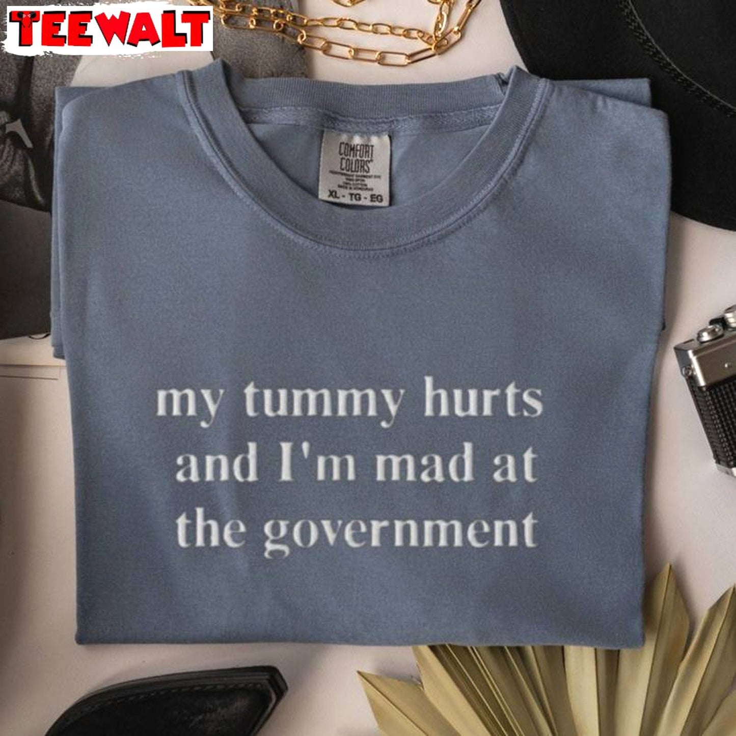 Comfort My Tummy Hurts And I'm Mad At The Government Shirt, Tummy Hurts Sweater