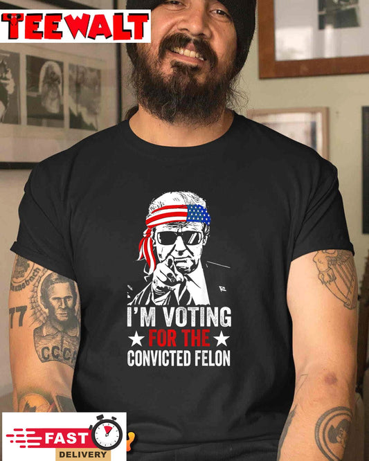 Trump 2024 Patriotic I'm Voting Convicted Felon T-Shirt