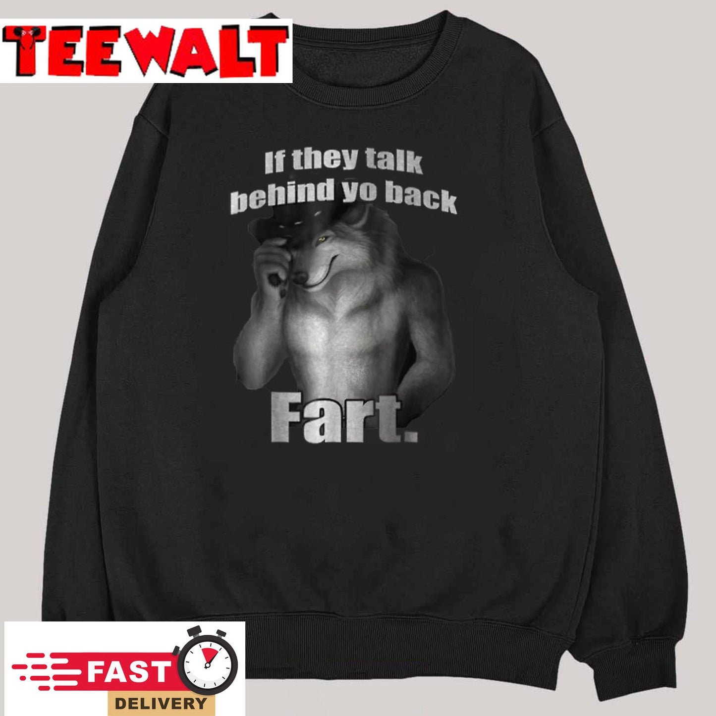 If They Talk Behind Your Back Fart T-Shirt