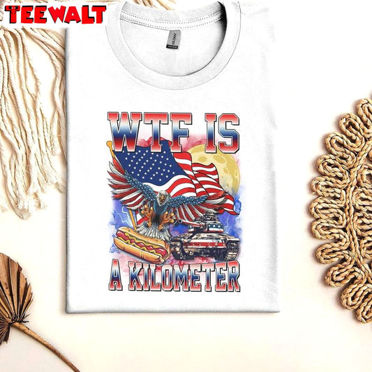 Usa Flag Veteran Day Sweatshirt , Groovy Wtf Is A Kilometer Meme