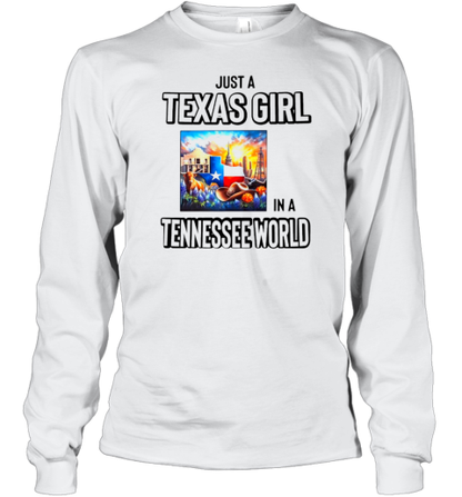 Just A Texas Girl In Tennessee World T-Shirt