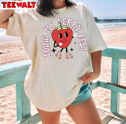 Strawberry Unisex T Shirt , Cool Design Doing My Berry Best Shirt Long Sleeve