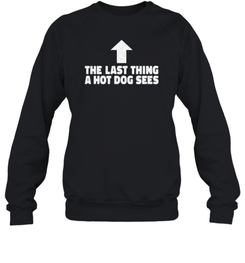 Last Thing A Hotdog Sees T-Shirt